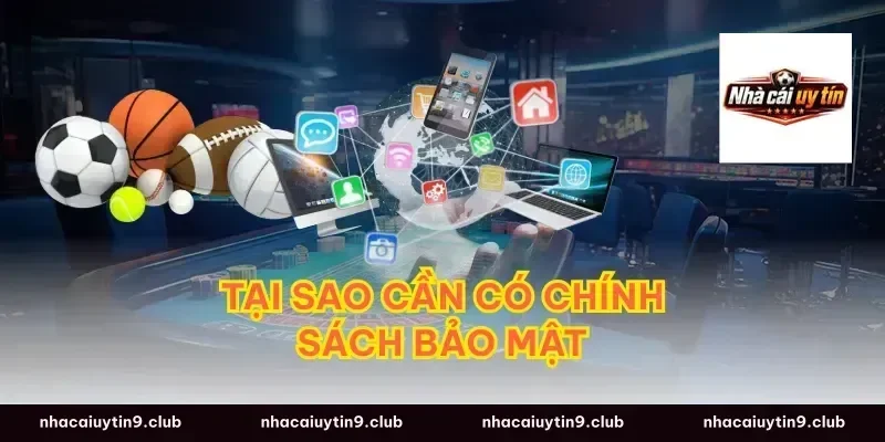 Tại Sao Cần Có Chính Sách Bảo Mật