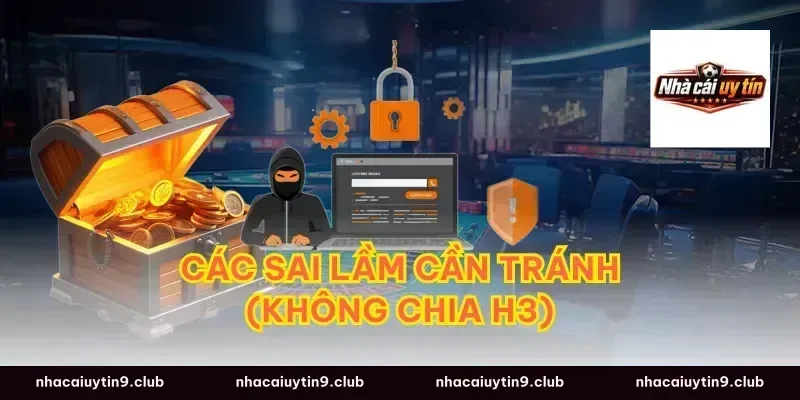 Các sai lầm cần tránh (Không chia H3)
