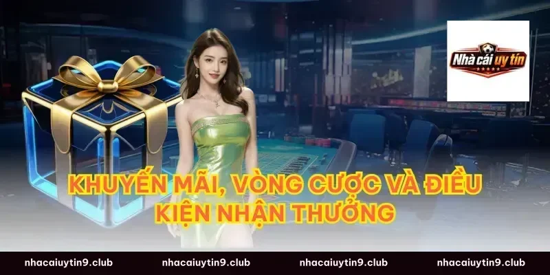 Khuyến mãi, vòng cược và điều kiện nhận thưởng