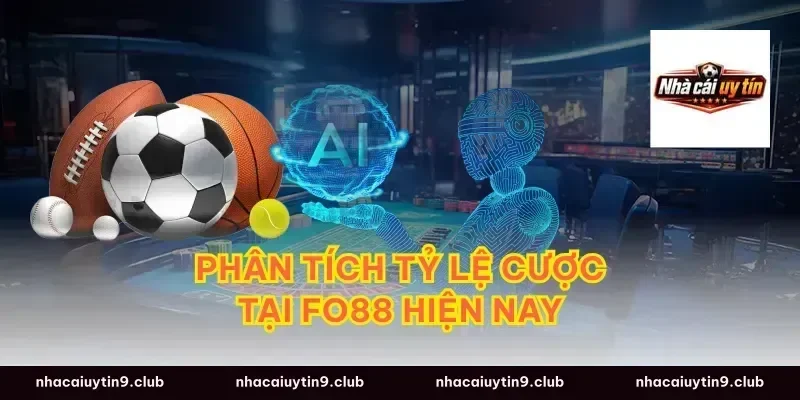 Phân tích tỷ lệ cược tại fo88 hiện nay