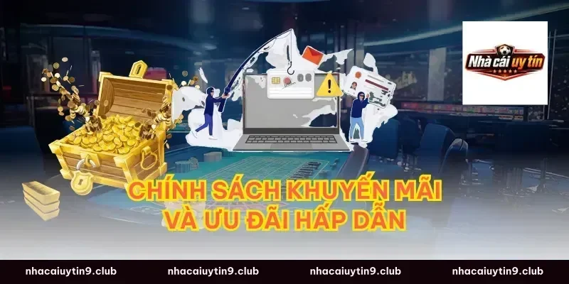 Chính Sách Khuyến Mãi Và Ưu Đãi Hấp Dẫn