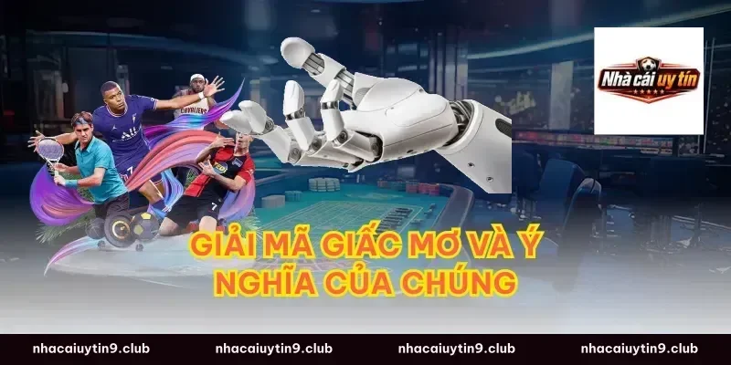 Giải Mã Giấc Mơ Và Ý Nghĩa Của Chúng