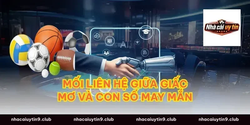 Mối Liên Hệ Giữa Giấc Mơ Và Con Số May Mắn