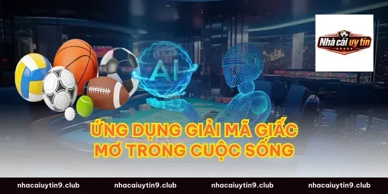 Ứng Dụng Giải Mã Giấc Mơ Trong Cuộc Sống