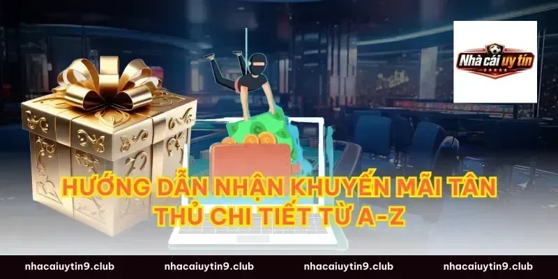 Hướng dẫn nhận khuyến mãi tân thủ chi tiết từ A-Z