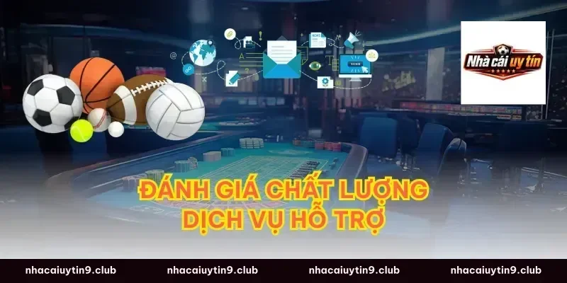 Đánh Giá Chất Lượng Dịch Vụ Hỗ Trợ