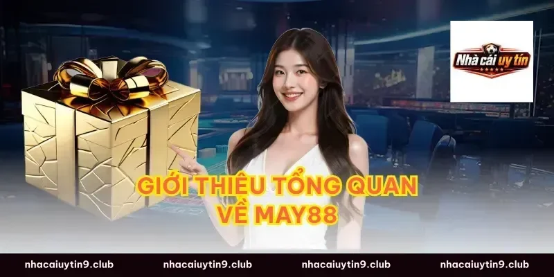 Giới thiệu tổng quan về May88