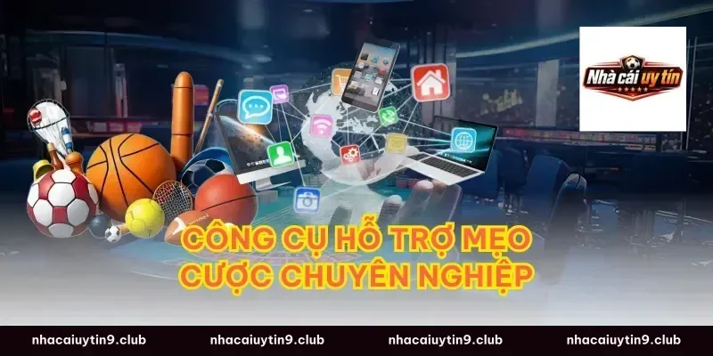 Công Cụ Hỗ Trợ Mẹo Cược Chuyên Nghiệp