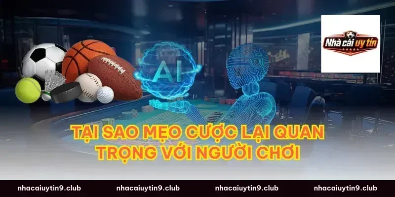 Tại Sao Mẹo Cược Lại Quan Trọng Với Người Chơi