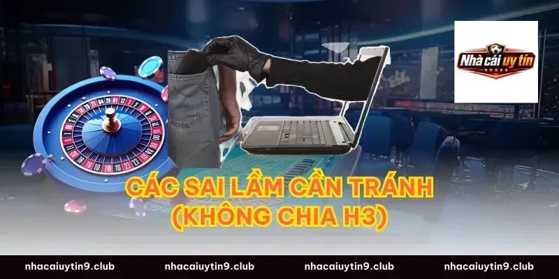 Các sai lầm cần tránh (Không chia H3)