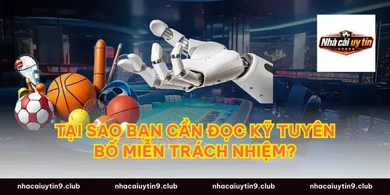 Tại Sao Bạn Cần Đọc Kỹ Tuyên Bố Miễn Trách Nhiệm?
