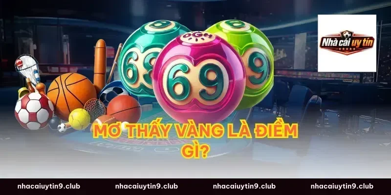 Mơ Thấy Vàng Là Điềm Gì?