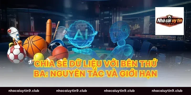 Chia Sẻ Dữ Liệu Với Bên Thứ Ba: Nguyên Tắc Và Giới Hạn