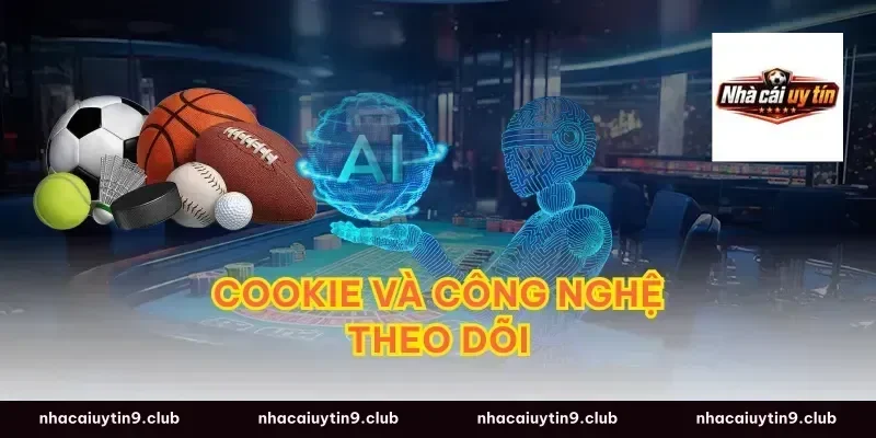 Cookie Và Công Nghệ Theo Dõi
