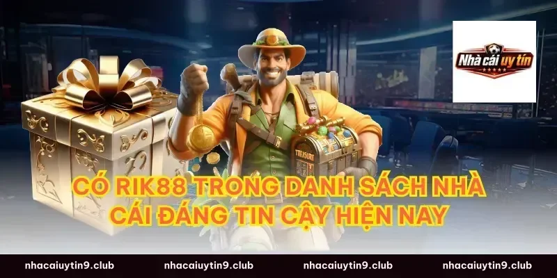 Có rik88 trong danh sách nhà cái đáng tin cậy hiện nay