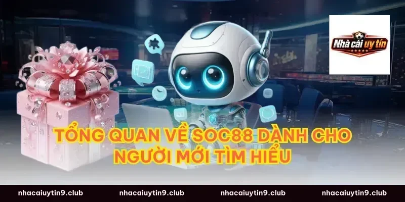 Tổng Quan Về Soc88 Dành Cho Người Mới Tìm Hiểu