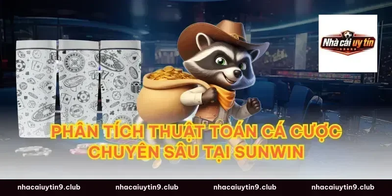 Phân tích thuật toán cá cược chuyên sâu tại sunwin