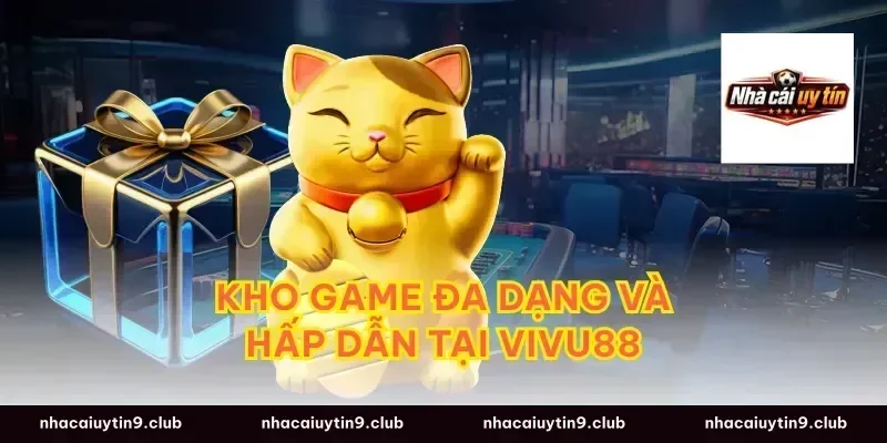 Kho game đa dạng và hấp dẫn tại Vivu88