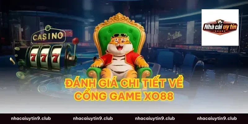 Đánh Giá Chi Tiết Về Cổng Game xo88