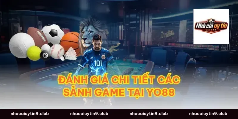 Đánh Giá Chi Tiết Các Sảnh Game Tại Yo88