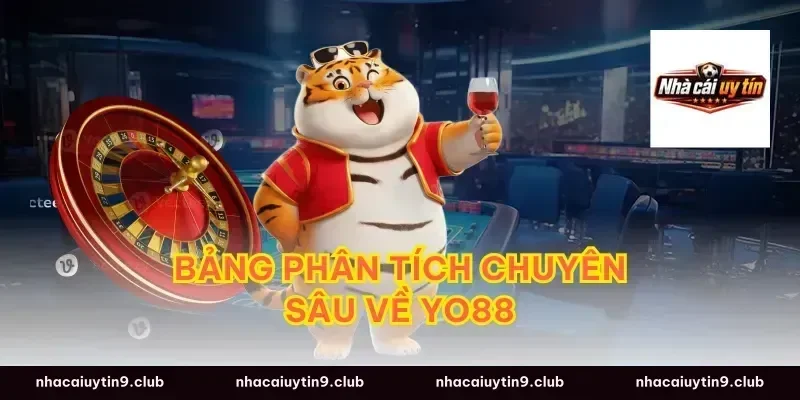 Bảng Phân Tích Chuyên Sâu Về Yo88