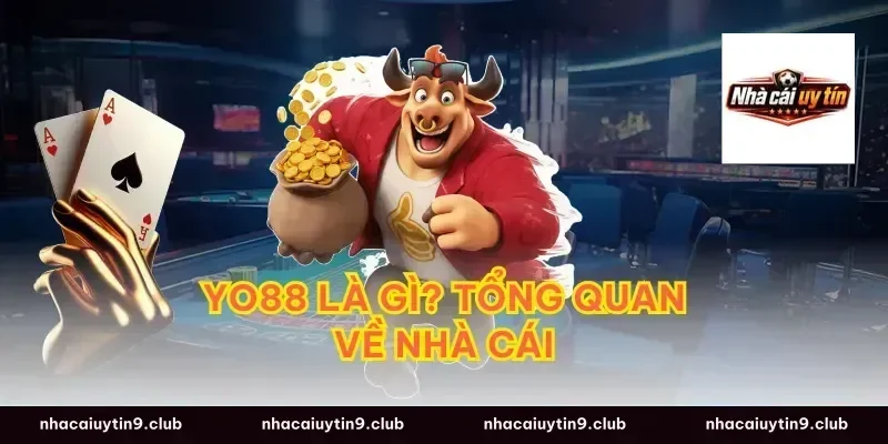 Yo88 Là Gì? Tổng Quan Về Nhà Cái